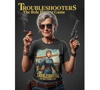 Troubleshooters: The Role Playing Game