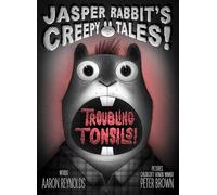 Aaron Reynolds Troubling Tonsils (Copertina rigida)