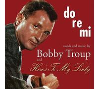 Troup, Bobby - Do-Re-Mi & Heres To My Lady