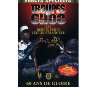 Troupes de choc : sas, berets verts, legion étrangère, 60 ans de gloire