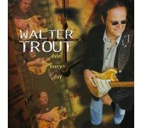 Walter Trout Livin' Every Day: and the free radicals (CD) Album