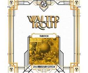 Trout Walter - Transition-25Th Anniversary Series