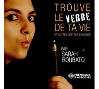 Trouve Le Verbe De Ta Vie Et Autres Lettres Sonores - Sarah Roubato