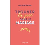 Trouver la joie dans le mariage: Le langage de l'amour et de la vie