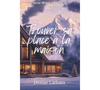 Trouver sa place à la maison: Un Roman de Windsor Peak