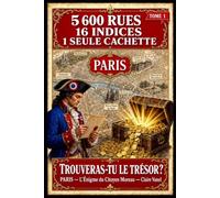 Trouveras-tu le trésor ?: Paris - L'Énigme du Citoyen Moreau