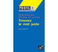 Trouvez Le Mot Juste. Expression Ecrite Et Orale