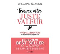 Trouvez votre juste valeur: Vous valez bien plus que ce vous pensez
