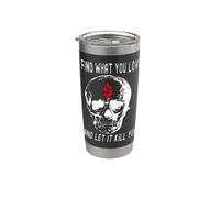 Trova ciò che ami e lascia che ti uccida Goth Grinning Skull Bicchiere termico in acciaio inox doppia parete