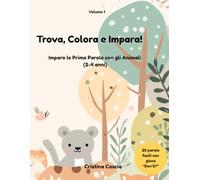 Trova, Colora e Impara!: Imparo le Prime Parole con gli Animali (2-4 anni)