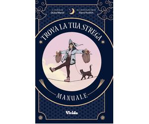 Trova la tua strega. Tarocchi. Con 78 Carte - Manzi Giulia