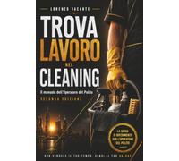 Trova lavoro nel Cleaning: Il manuale dell'Operatore del Pulito