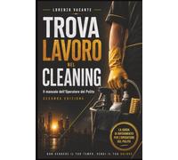 Trova lavoro nel Cleaning: Il manuale dell'Operatore del Pulito