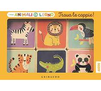 Trova le coppie. I miei animali di legno. Ediz. a colori. Con 18 sagome di legno. Con Poster