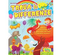 Trova le differenze. Allena l'attenzione giocando con tanti fantastici scenari! Ediz. a colori