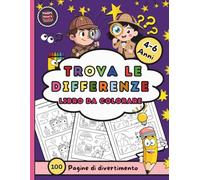 Trova le Differenze - Libro da Colorare: Un Libro di Attività Divertente e Coinvolgente per Bambini 4-6 Anni