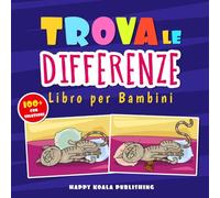 Trova le differenze libro per bambini: Con più di 100 divertenti illustrazioni e tutte le soluzioni a fine libro