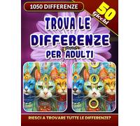 Trova le Differenze per Adulti: 1050 Differenze. Attività di Osservazione. Puzzle Di Immagini. Libro delle Differenze Giochi.