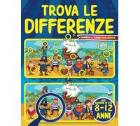 Trova le Differenze per bambini di età 8-12 anni: Libro delle attività per bambini di 8, 9, 10, 11 e 12 anni | Compresa la sezione super difficile