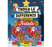TROVA LE DIFFERENZE: Speciale Natale - con Soluzioni: Libro di giochi educativo per bambini - Sotto l' Albero di Natale Cerca e Trova le Differenze ... Regali, Pupazzi di Neve e molto altro ancora!