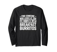 Trova Qualcuno Che Ti Guarda Come guardo Burritos Maglia a Manica