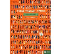 Trova Tom nel tempo. Antica Roma. Ediz. a colori