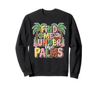 Trovami sotto Le Palme Cool Tropical Retro Beach Vacation Felpa