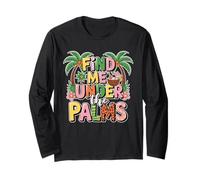 Trovami sotto Le Palme Cool Tropical Retro Beach Vacation Maglia a Manica