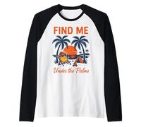 Trovami sotto le palme Sunset Beach Chill Vacation Maglia con Maniche Raglan