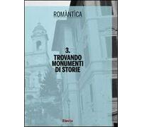Trovando monumenti di storie. Ediz. illustrata