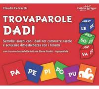 Trovaparole dadi. Semplici giochi con i dadi per comporre parole e acquisire dimestichezza con i fonemi. Con block notes. Con 46 dadi