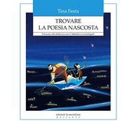 TROVARE LA POESIA NASCOSTA. EDUCARE ALLA BELLEZZA CON IL METODO CAVIARDAGE® -
