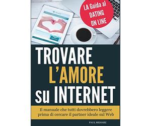 Trovare l'amore su internet. La guida al dating online