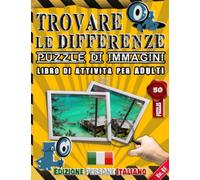 Trovare Le Differenze : Puzzle Di Immagini - Libro Di Attivita Per Adulti - Individuare E Trovare Le Differenze - Edizione Persone Italiano - Vol.51: ... prima e dopo - 50 immagini e 250 differenze
