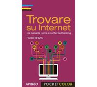 Trovare su internet. Dal pulsante Cerca ai confini dell'hacking