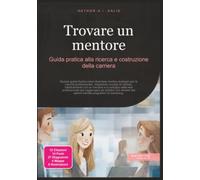 Trovare un mentore: Guida pratica alla ricerca e costruzione della carriera