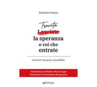 Trovate la speranza o voi che entrate. Il carcere tra pena e possibilità