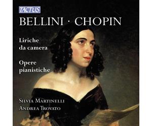 Trovato Andrea Martinelli Silvia - Bellini-Chopin: Vocal Chamber Music, Piano W