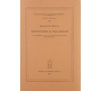 9788884552259 Trovatori a Valchiusa. Un frammento della cultura ... del Petrarca