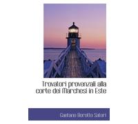 Trovatori provenzali alla corte dei Marchesi in Este