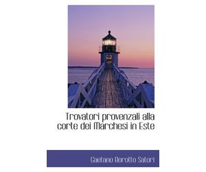 Trovatori provenzali alla corte dei Marchesi in Este