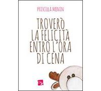 Troverò la felicità entro l'ora di cena
