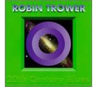 Trower, Robin - 20th Century Blues
