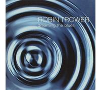 Trower, Robin - Dreaming The Blues