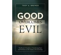 Troy A Brewer Good Overcomes Evil (Tascabile)