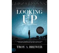 Troy A. Brewer Looking Up, Updated & Expanded Edition (Tascabile)