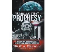Troy A Brewer Numbers That Prophesy (Copertina rigida)