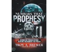 Troy A. Brewer Numbers That Prophesy (Tascabile)
