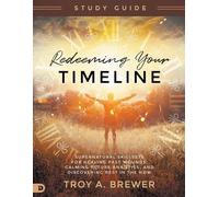 Troy A. Brewer Redeeming Your Timeline Study Guide (Tascabile)