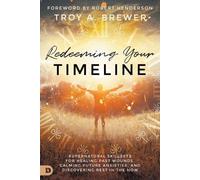 Troy A. Brewer Redeeming Your Timeline (Tascabile)